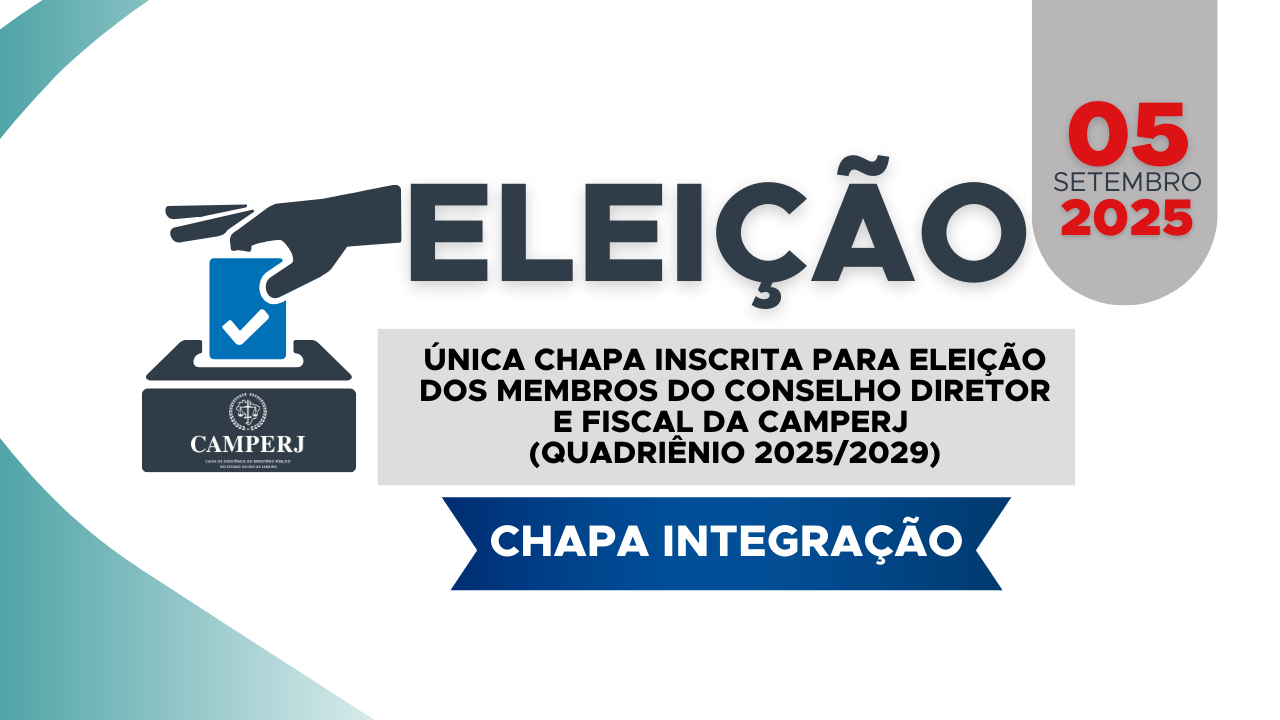 Única chapa inscrita para eleição dos Membros do Conselho Diretor e Fiscal da CAMPERJ